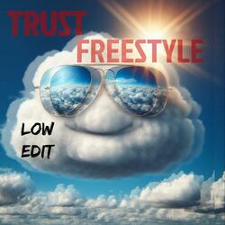 Trust Freestyle (Low Edit)