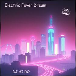 Electric Fever Dream