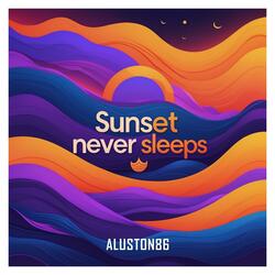 Sunset Never Sleeps