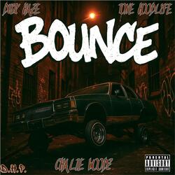 Bounce (feat. Tone HoodLyfe & Chalie Woodz)