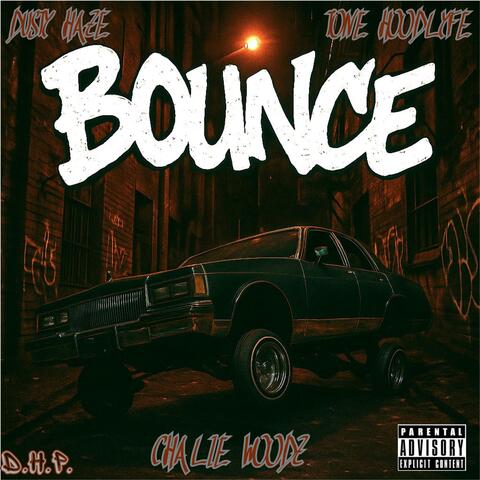 Bounce (feat. Tone HoodLyfe & Chalie Woodz)