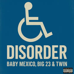 Disorder (feat. Big 23 & Twin)