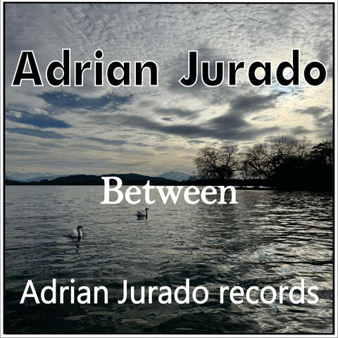 Adrian Jurado-Between
