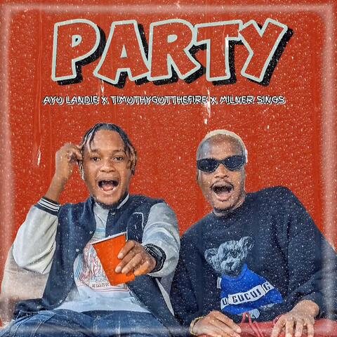 Party (feat. Milner Sings & Timothygotthefire)