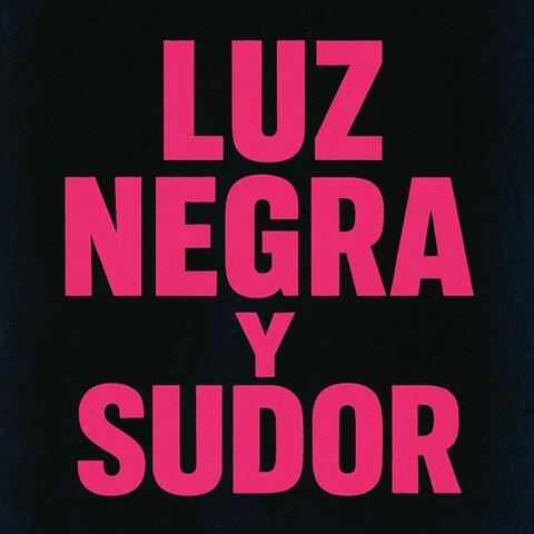 Luz Negra Y Sudor