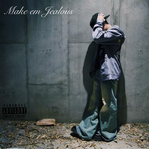 make em' jealous