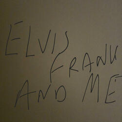 ELVIS FRANK AND ME