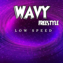 Wavy Freestyle (Low Speed)