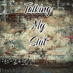 Talkin' my shit (feat. 2RE Zig)