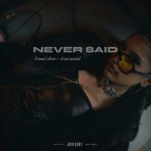 NEVER SAID.