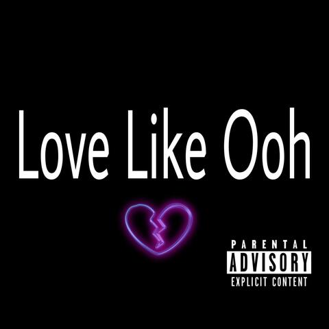 Love Like Ooh