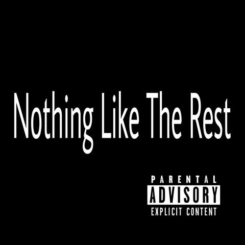 Nothing Like The Rest