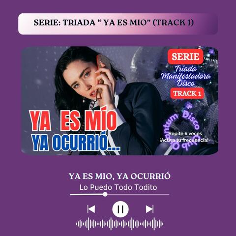 YA ES MIO, YA OCURRIÓ