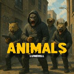 ANIMALS (feat. Underground Sam & Criminal E) (Stick Up Boyz)