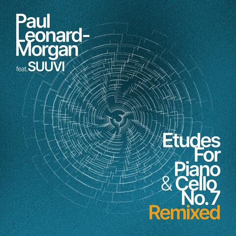 Etudes for Piano & Cello No.7 (feat. SUUVI) [Remixed]
