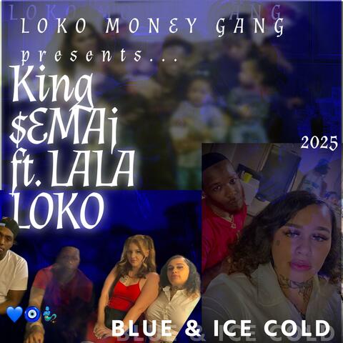 BLUE & ICE COLD (feat. LALA LOKO)