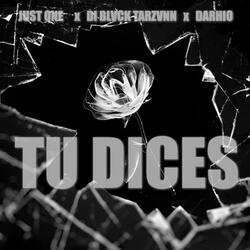 Tu Dices (feat. DiBlvckTarZvnn & Darhio)