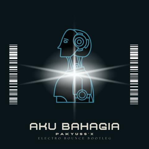 Aku Bahagia (Pakyuss'X Electro Bounce Bootleg)
