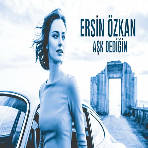 Ersin Özkan - Aşk Dediğin