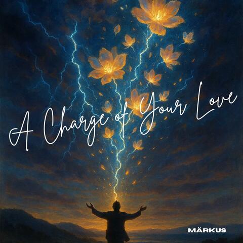 A Charge of Your Love