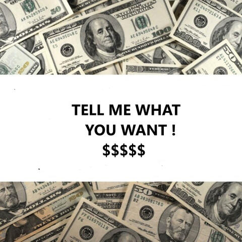 Tell Me What You Want !