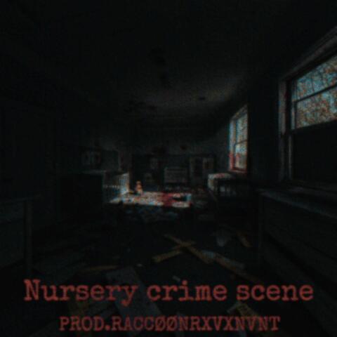 Nursery Crime Scene