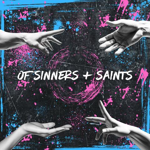 Of Sinners + Saints