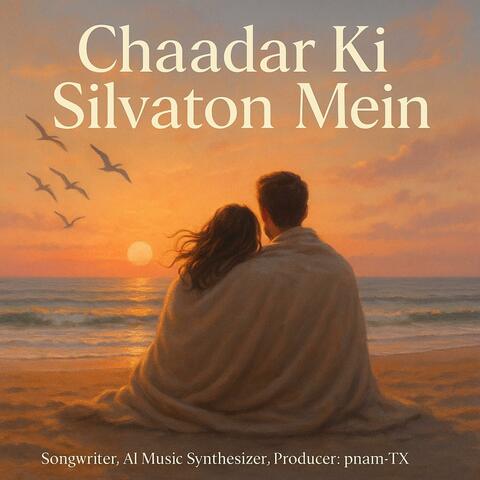 Chaadar Ki Silvaton Mein (Symphonic Ballad)