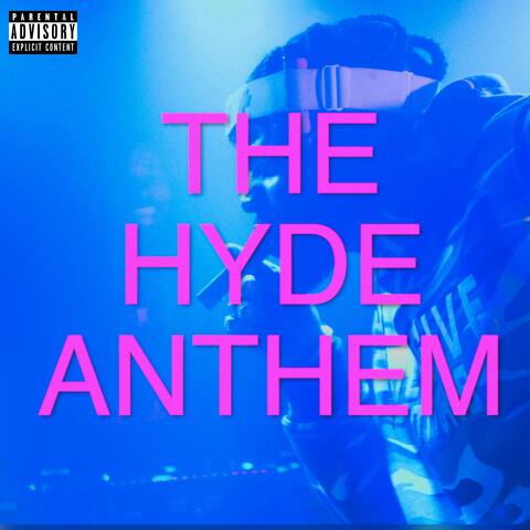 The Hyde Anthem
