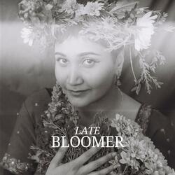 Late Bloomer