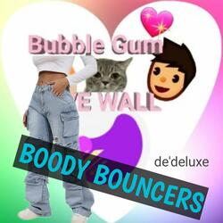 BOODY BOUNCERS (Bounce)