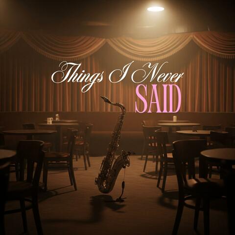 Things I Never Said