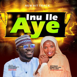 INU ILE AYE by Alh Commander& Ramatalahi ike oluwa Akobi Commamder