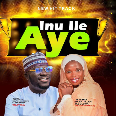 INU ILE AYE by Alh Commander& Ramatalahi ike oluwa Akobi Commamder