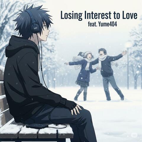 Losing Interest to Love (feat. Yume404)