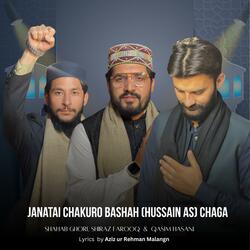 Janatai Chakuro Bashah (Hussain AS) Chaga (feat. Shahab Ghori, Shiraz Farooq & Qasim Hasni)