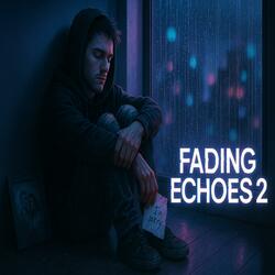Fading Echoes
