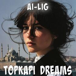 Topkapi Dreams