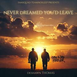 Never Dreamed You Leave (Radio Edit)