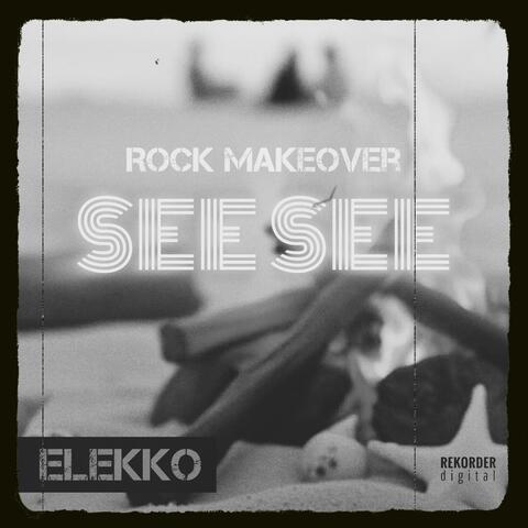 SEE SEE ROCK MAKEOVER