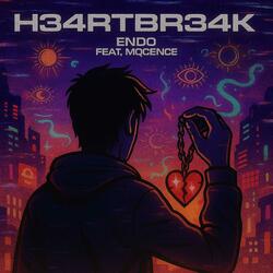 H34RTBR34K (feat. Mqcence)