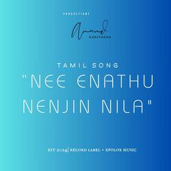 Nee Enathu Nenjin Nila | Tamil Song