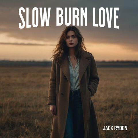Slow Burn Love