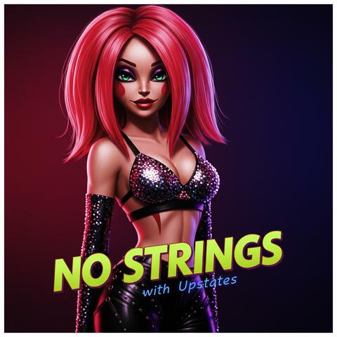 NO STRINGS (feat. Upstates)