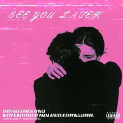 See you later (feat. EPOD FECH)
