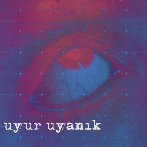 uyur uyanık