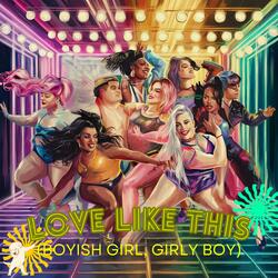 Love Like This (Boyish Girl, Girly Boy)
