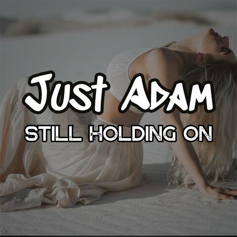 Still Holding On