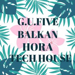 G.U.Five Balkan Hora (Tech House)