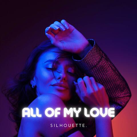All Of My Love